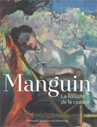 Manguin. La volupté de la couleur (version suisse)