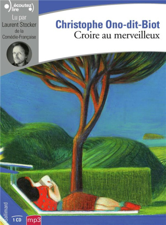 Croire au merveilleux. 1 CD audio
