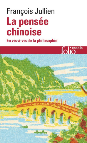 La pensée chinoise. En vis-à-vis de la philosophie