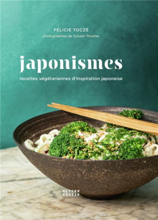 Japonismes. Recettes végétariennes d'inspiration japonaise