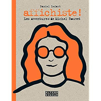 Affichiste ! Les aventures de Michel Bouvet