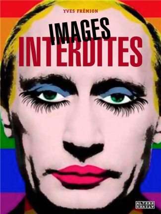 Images interdites. La censure au XXIe siècle