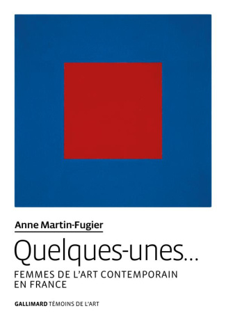 Quelques-unes…. Femmes de l'art contemporain en France