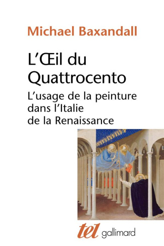 L'oeil du Quattrocento. L'usage de la peinture dans l'Italie de la Renaissance