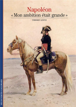 Napoléon. "Mon ambition était grande"