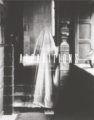 Apparitions. Les archives de la France hantée