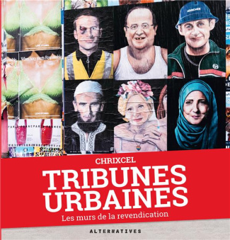 Tribunes urbaines. Les murs de la revendication