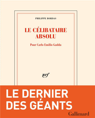 Le célibataire absolu. Pour Carlo Emilio Gadda