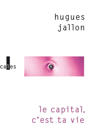 Le capital, c'est la vie