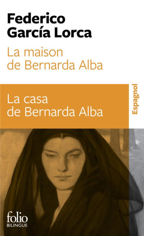 La maison de Bernarda Alba. Drame de femmes dans les villages d'Espagne, Edition bilingue français-e