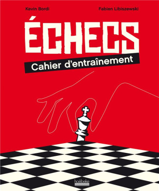 Echecs. Cahier d'entraînement