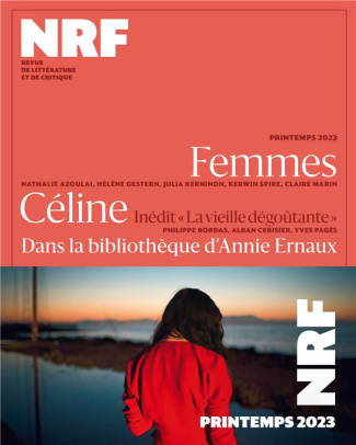 La Nouvelle Revue Française Printemps 2023 : Femmes. Céline - Dans la bibliothèque d'Annie Ernaux