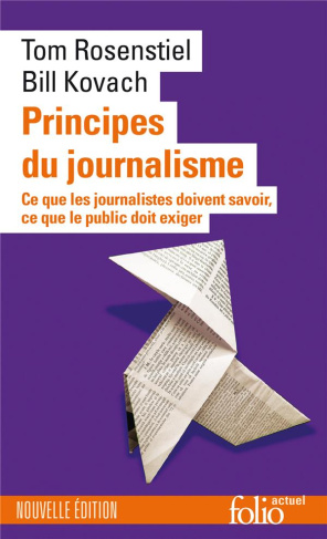 Principes du journalisme. Ce que les journalistes doivent savoir, ce que le public doit exiger
