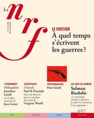 La Nouvelle Revue Française N° 657, printemps 2024 : A quel temps s'écrivent les guerres ?