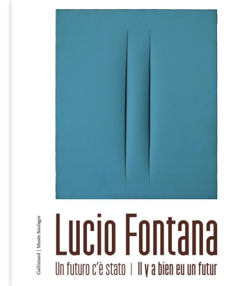 Lucio Fontana. Un futuro c'è stato / Il y a bien eu un futur