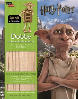 Dobby et les elfes de maison. Dans les coulisses des films Harry Potter. 1 livre et 1 maquette à con