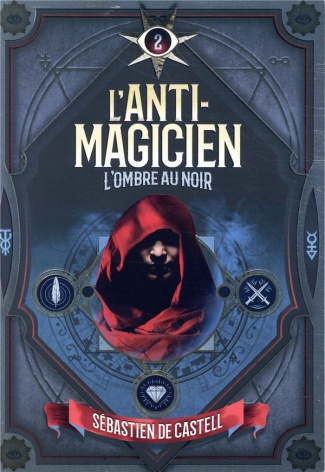 L'anti-magicien Tome 2 : L'ombre au Noir