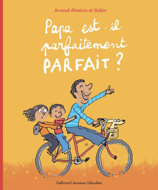 Papa est-il parfaitement parfait ?