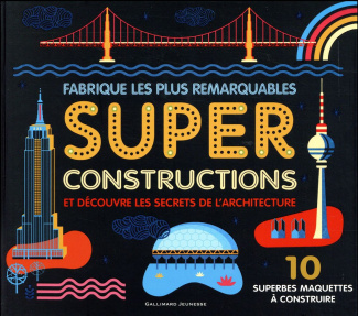Fabrique les plus remarquables super constructions et découvre les secrets de l'architecture. 10 sup