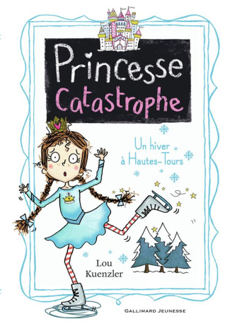 Princesse Catastrophe Tome 4 : Un hiver à Hautes-Tours