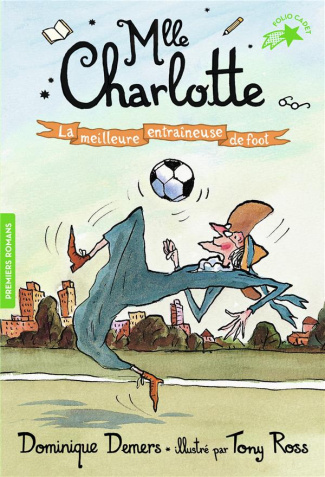 Une Aventure de Mlle Charlotte Tome 2 : La meilleure entraîneuse de foot