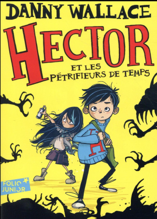 Hector Tome 1 : Hector et les pétrifieurs de temps