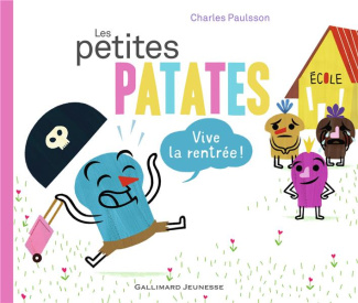 Les petites patates Tome 3 : Vive la rentrée !