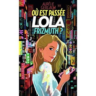 Où est passée Lola Frizmuth ?