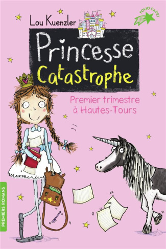 Princesse Catastrophe Tome 1 : Premier trimestre à Hautes-Tours