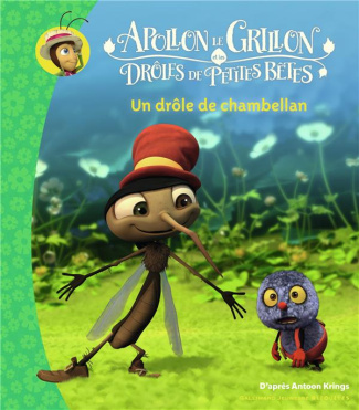 Apollon le grillon et les drôles de petites bêtes : Un drôle de chambellan