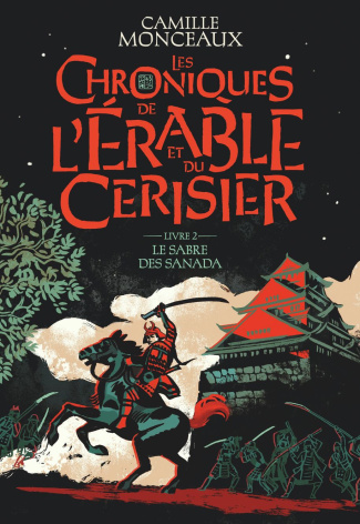 Les chroniques de l'érable et du cerisier Tome 2 : Le sabre des Sanada