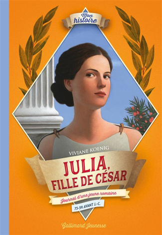 Julia, fille de César. Journal d'une jeune Romaine