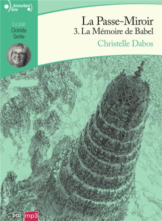 La Passe-miroir Tome 3 : La mémoire de Babel. 2 CD audio MP3