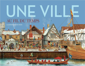 Une ville au fil du temps. Edition revue et augmentée
