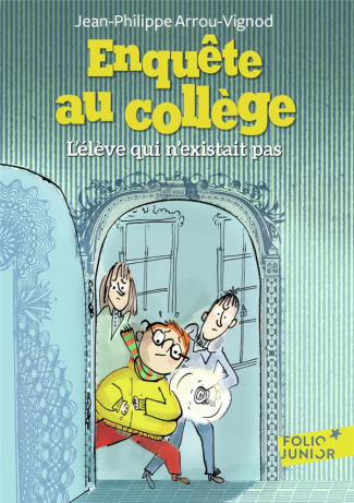 Enquête au collège Tome 8 : L'élève qui n'existait pas