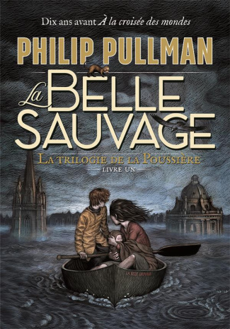 La trilogie de la poussière Tome 1 : La Belle Sauvage