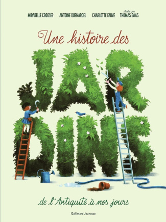 Une histoire des jardins. De l'Antiquité à nos jours