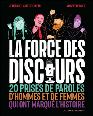 La force des discours. 20 prises de parole de femmes et d'hommes qui ont marqué l'histoire