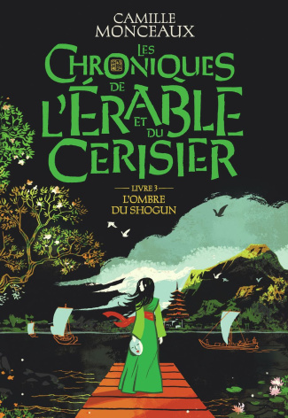 Les chroniques de l'érable et du cerisier Tome 3 : L'ombre du shogun