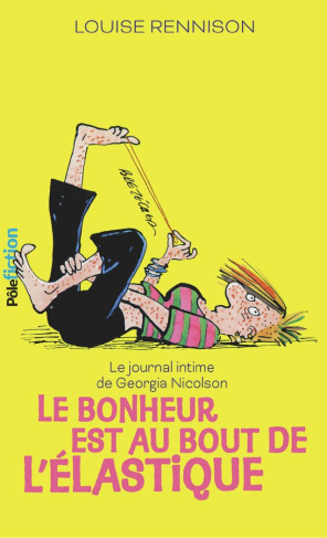Le journal intime de Georgia Nicolson Tome 2 : Le bonheur est au bout de l'élastique