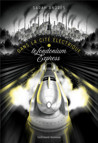 Dans la cité électrique Tome 2 : Le Londonium Express