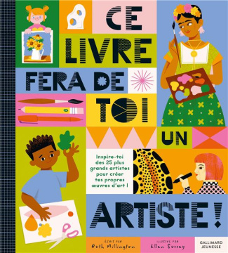 Ce livre fera de toi un artiste. Inspire-toi des 25 plus grands artistes pour créer tes propres oeuv