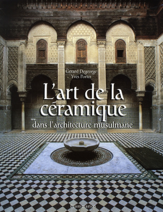 L'Art de la céramique dans l'architecture musulmane