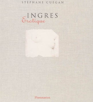 Ingres. Erotique