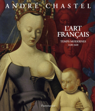 L'art français. Temps modernes 1430-1620