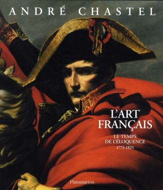 L'art français. Le temps de l'éloquence 1775-1825