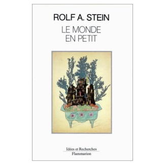 Le Monde en petit. Jardins en miniature et habitations dans la pensée religieuse d'Extrême-Orient