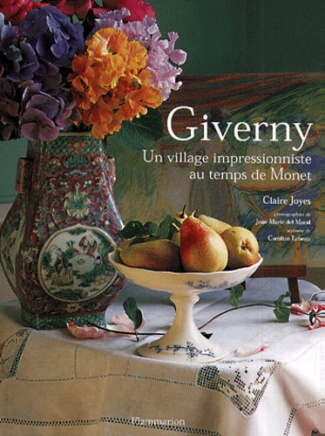 Giverny. Un village impressionniste au temps de Monet