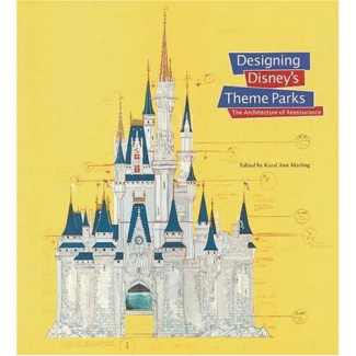 Designing Disney's theme parks. The architecture of reassurance