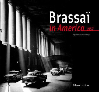 BRASSAI IN AMERICA - ILLUSTRATIONS, COULEUR